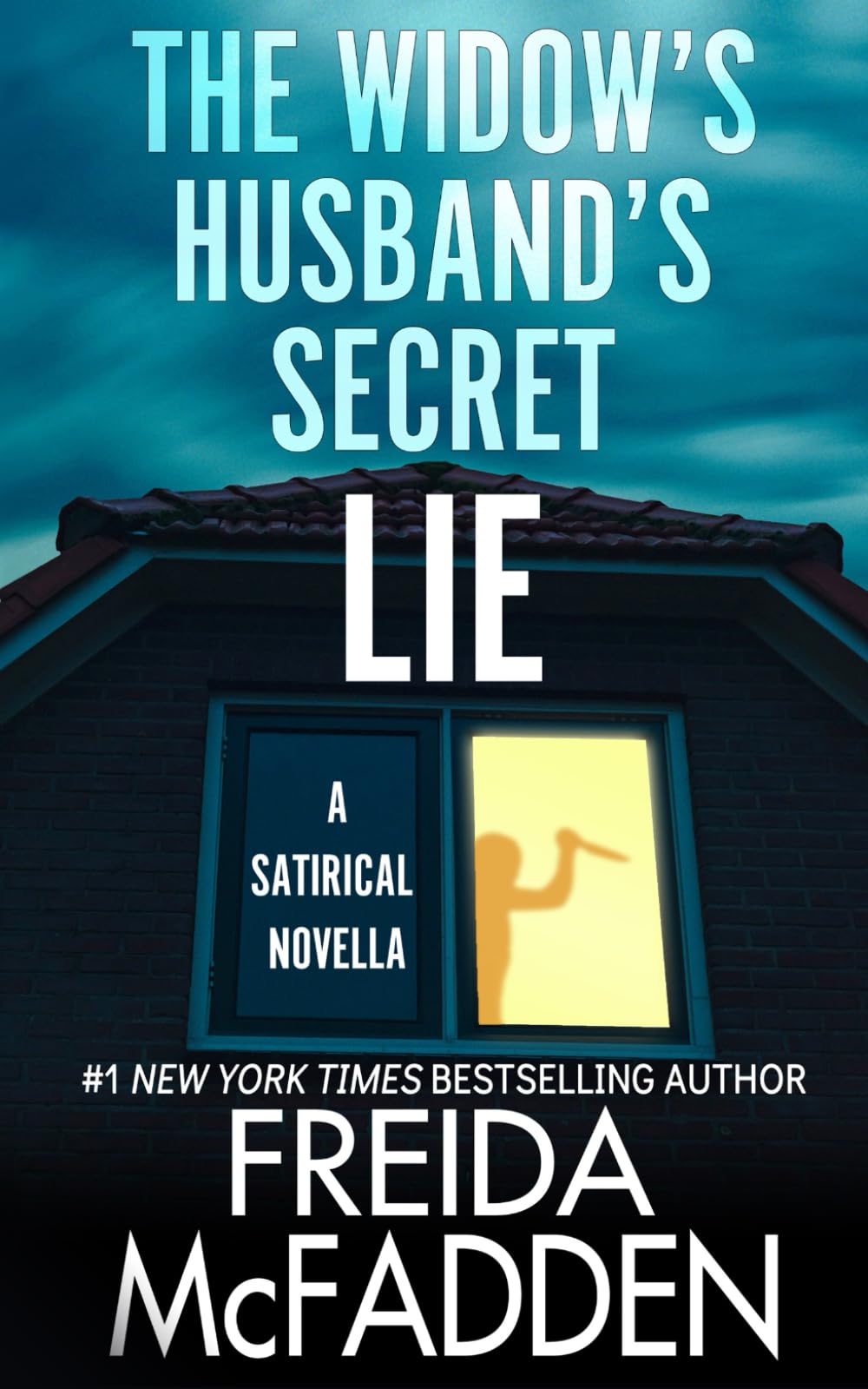 The Widow's Husband's Secret Lie: A Satirical Novella