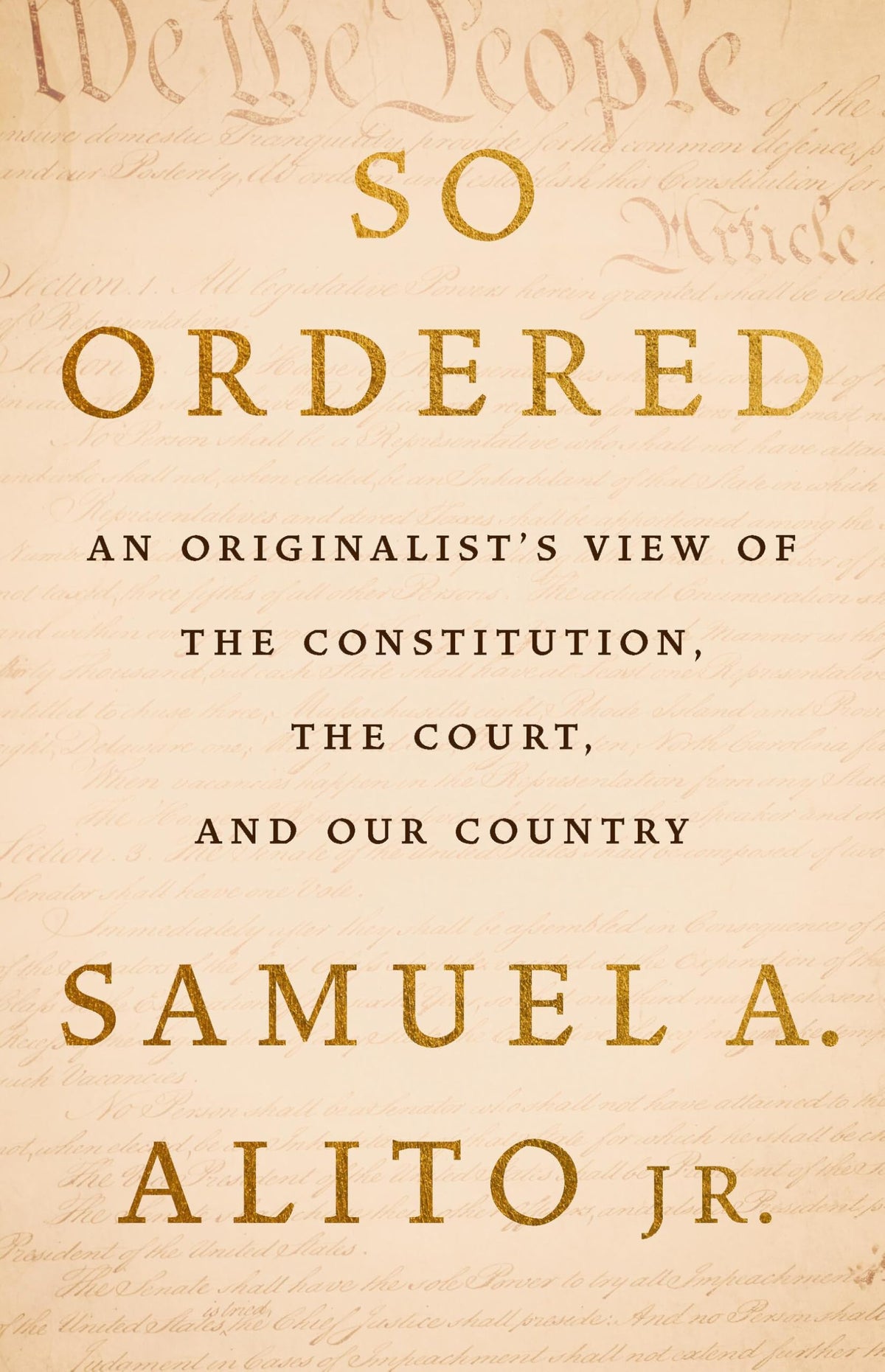 So Ordered: An Originalist’s View of the Constitution, the Court, and Our Country