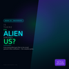 Is There an Alien Among Us? – Exploring UFO Theories, Alien Encounters & Hidden Mysteries