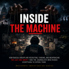 Inside the Machine – How Radical Groups Recruit, Fund & Weaponize Anger, and the Journalists Who Exposed Them