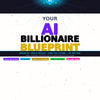 The Complete AI Billionare Blueprint Guide
