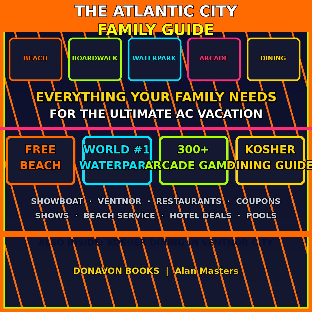 Atlantic City Family Guide: The Ultimate Travel Handbook for Family Fun