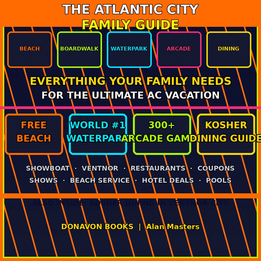 Atlantic City Family Guide: The Ultimate Travel Handbook for Family Fun