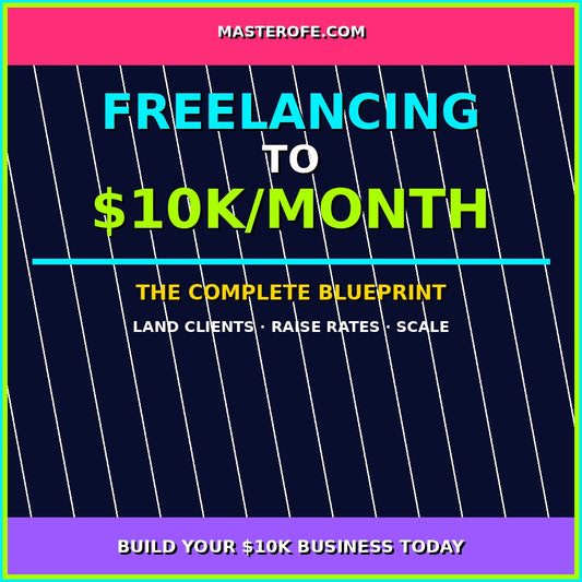 Freelancing To 10K A Month The Complete Guide to Building a High Income Freelance Business