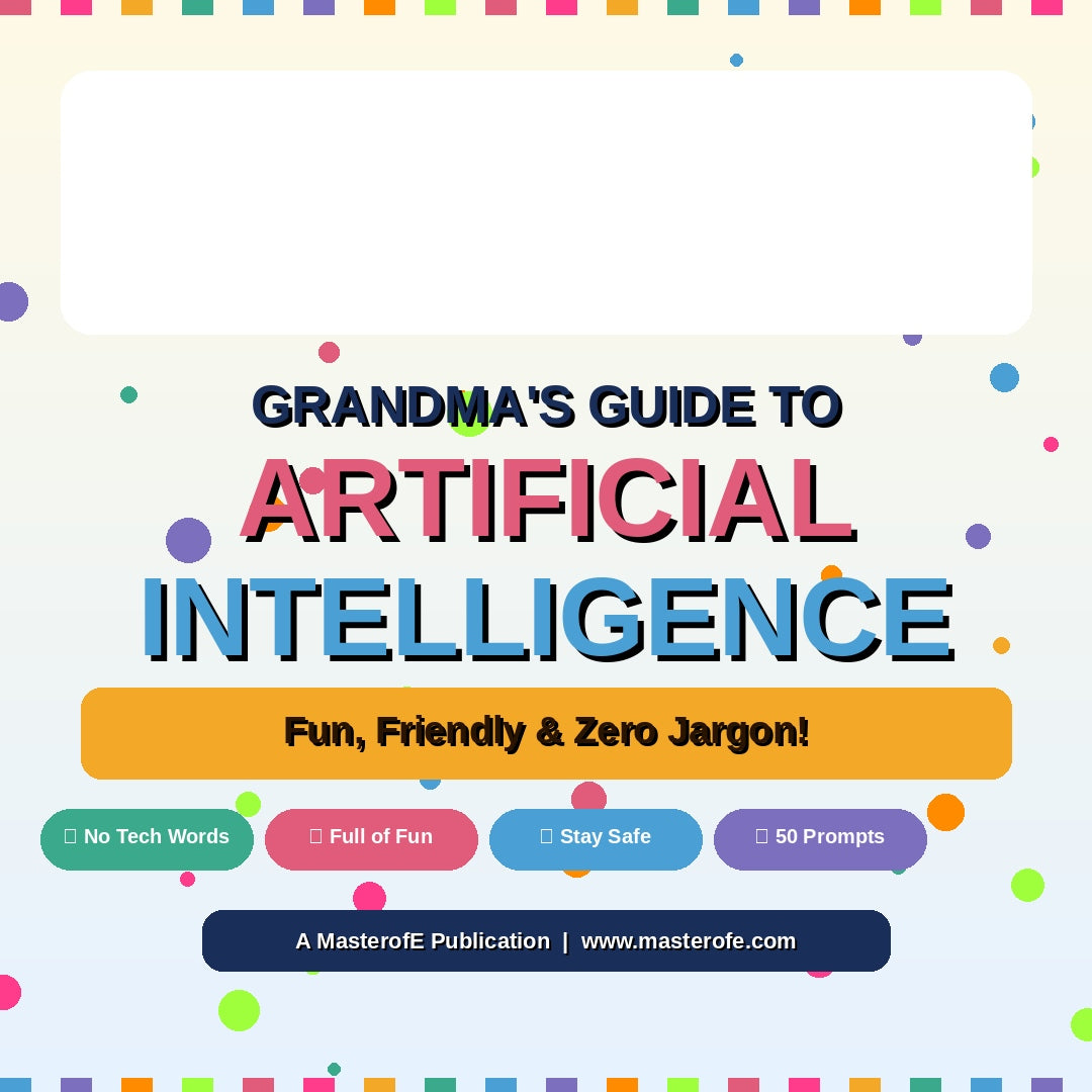 Grandmas Guide to AI The Complete Beginner's Guide to Understanding Artificial Intelligence