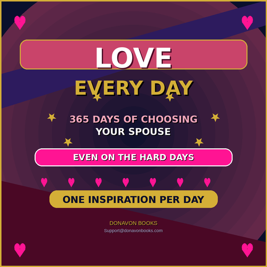 Love Everyday 365 The Complete Guide to Building Stronger Relationships Every Day
