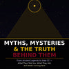 Myths, Mysteries & the Truth Behind Them – Exploring Legends, Secrets & Hidden History