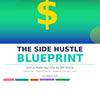 Side Hustle – Start, Build & Grow Extra Income Streams in Your Spare Time