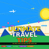 Ultimate Travel Tips: The Complete Guide to Smarter, Cheaper & Stress-Free Travel