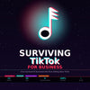 TikTok for Business: The Ultimate Guide to Growth, Marketing & Going Viral